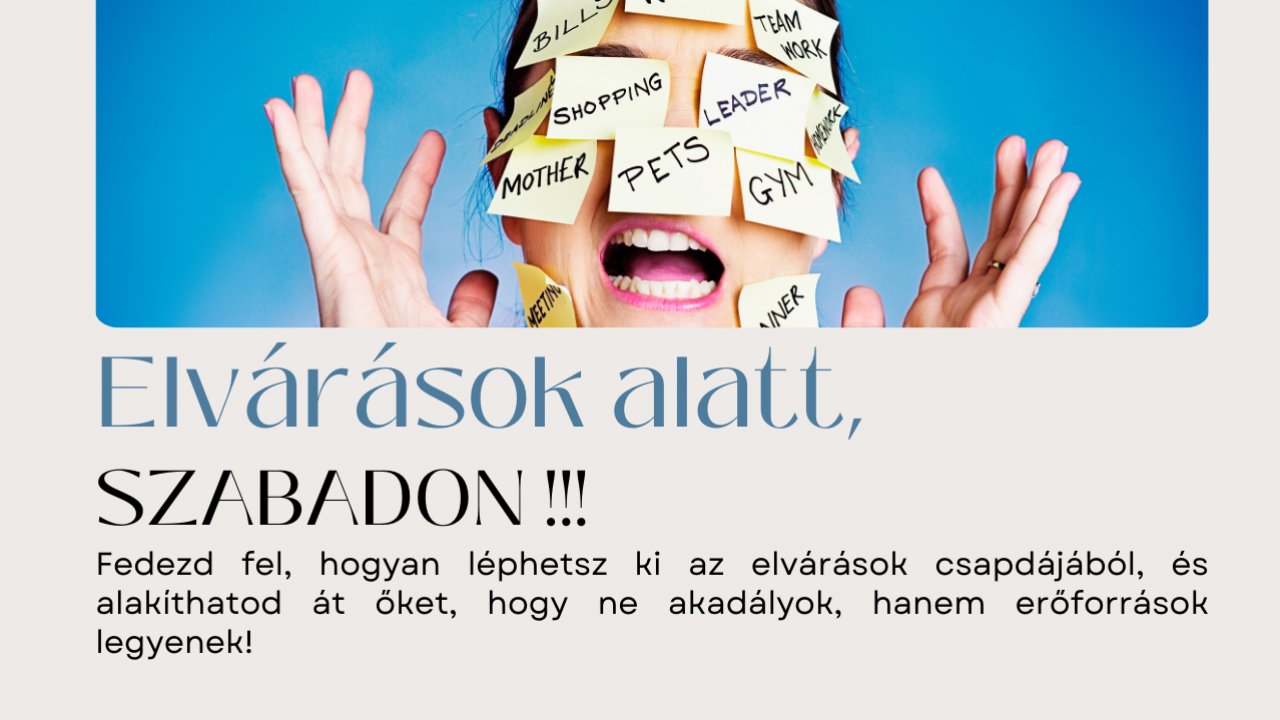 Elvárások alatt szabadon...